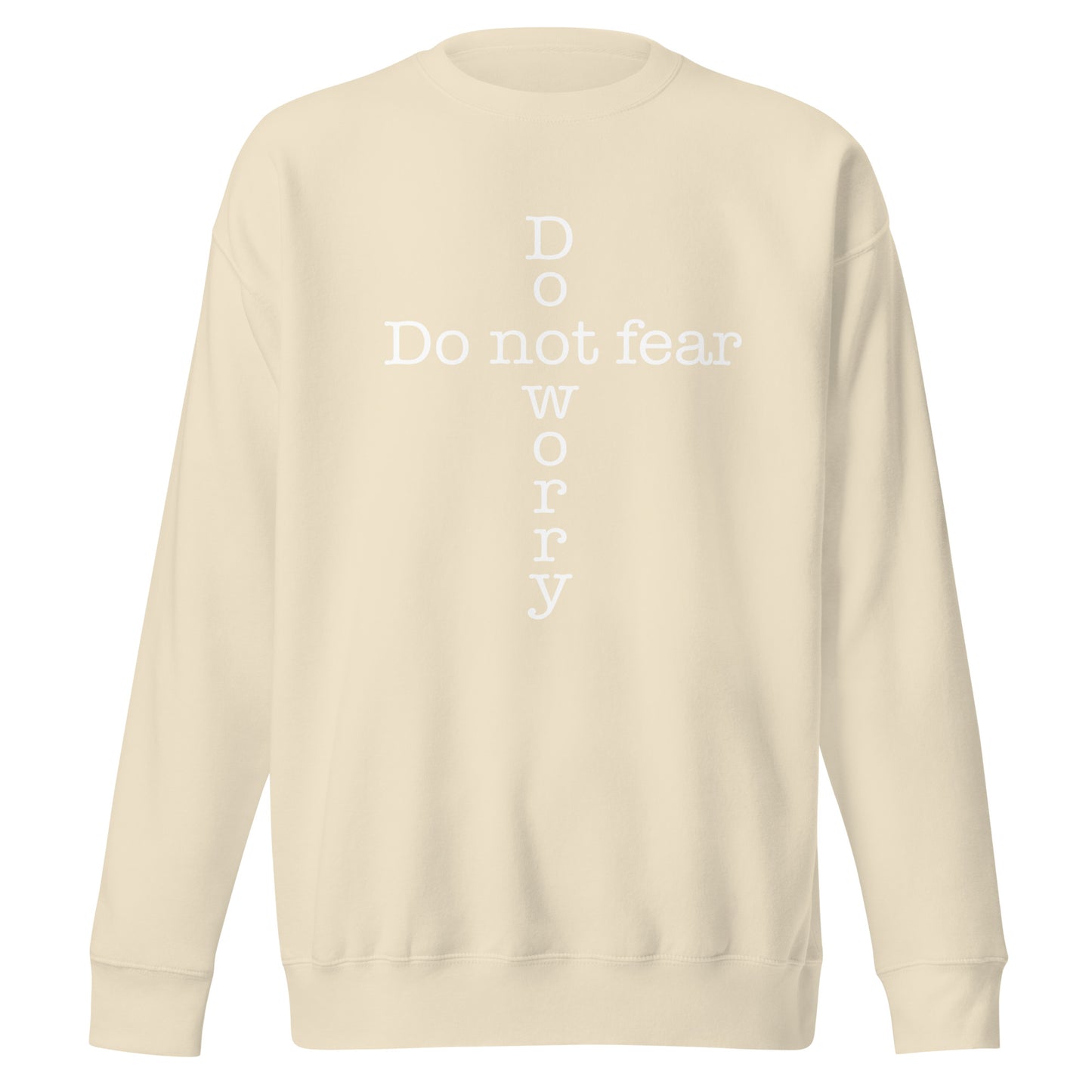 'Do not fear Do not worry' Cross Unisex Premium Sweatshirt - various colors