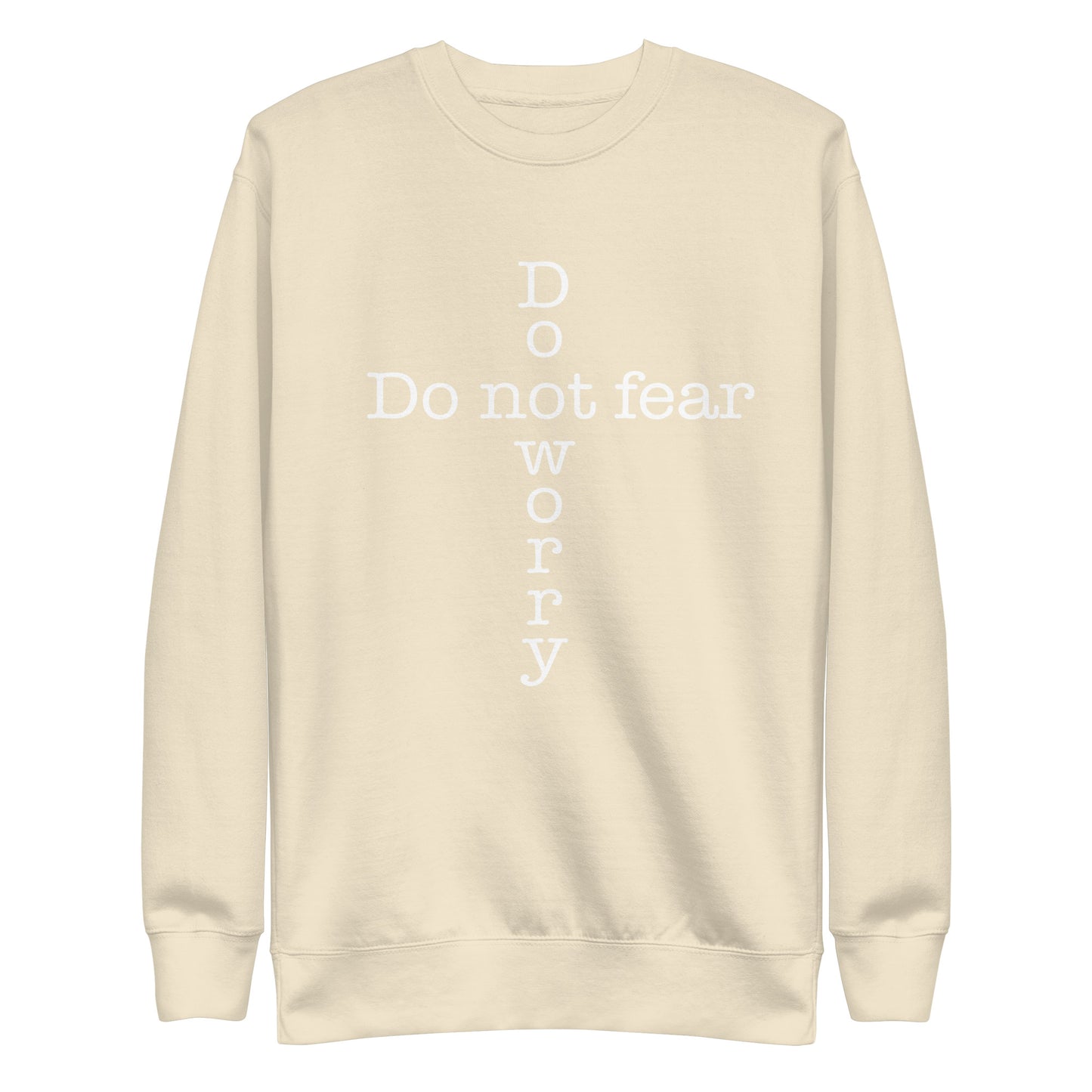 'Do not fear Do not worry' Cross Unisex Premium Sweatshirt - various colors