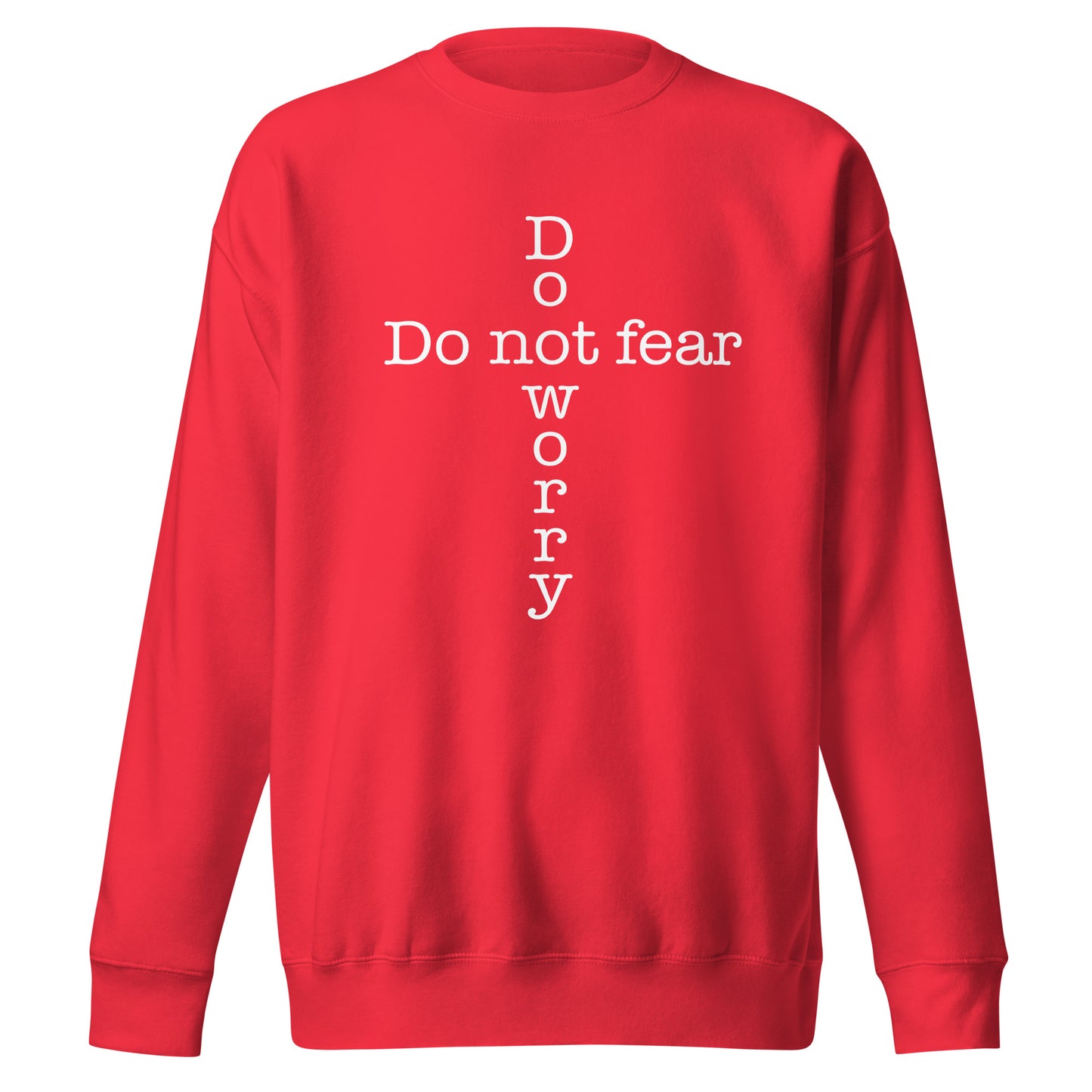 'Do not fear Do not worry' Cross Unisex Premium Sweatshirt - various colors