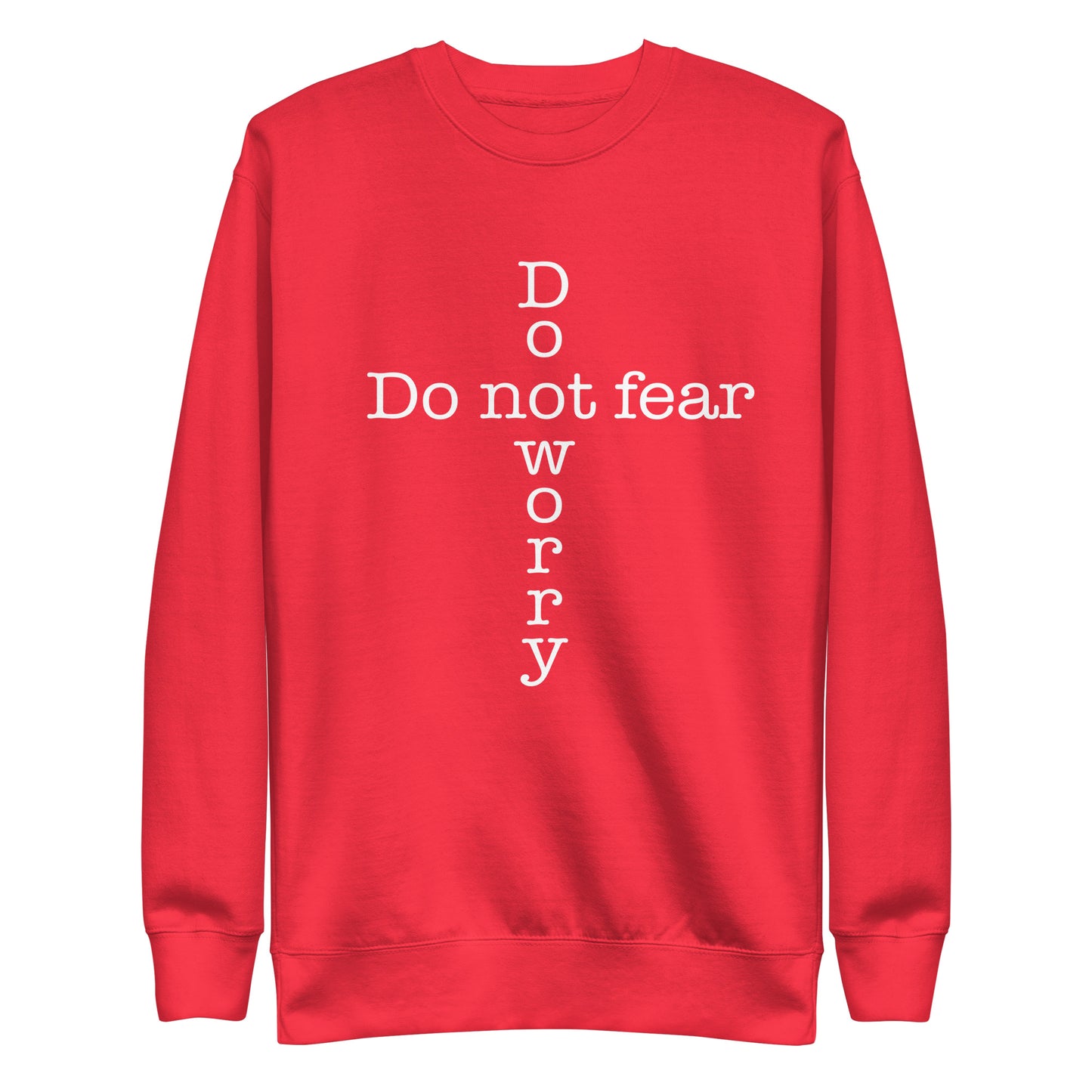 'Do not fear Do not worry' Cross Unisex Premium Sweatshirt - various colors