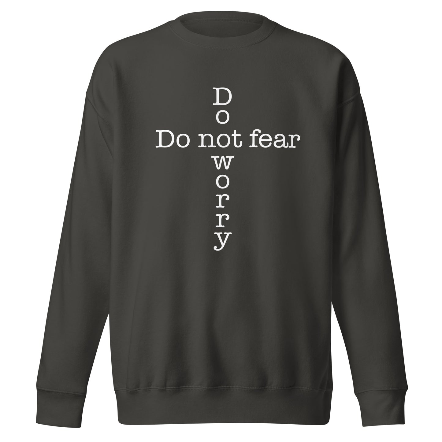 'Do not fear Do not worry' Cross Unisex Premium Sweatshirt - various colors